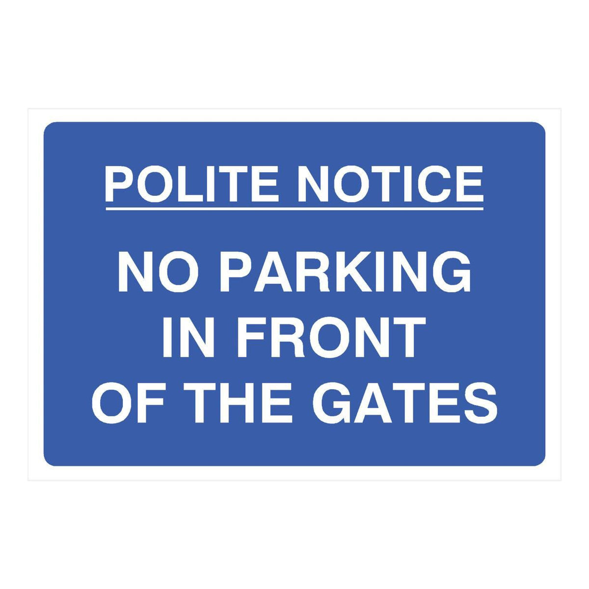 polite-notice-no-parking-in-front-of-gates-sign