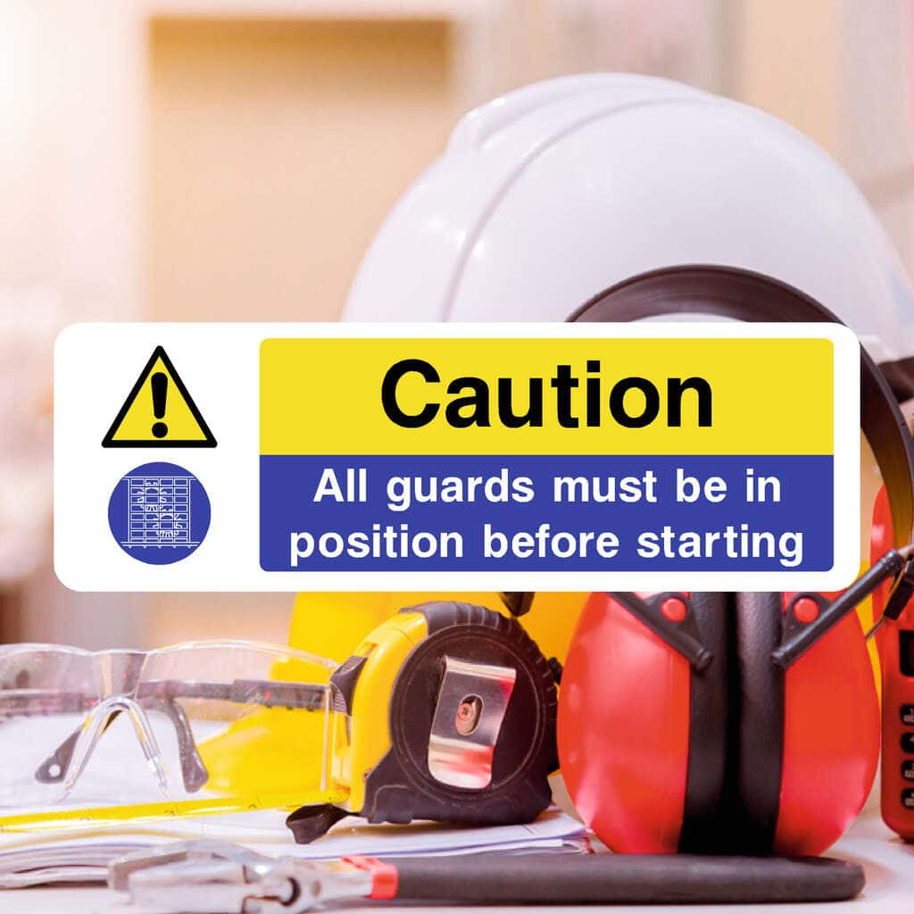 All Guards Must Be In Position Before Starting Sign - The Sign Shed