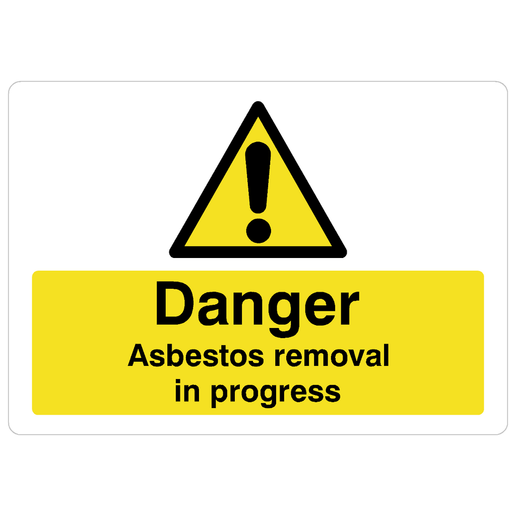 Asbestos Removal In Progress Sign Landscape - The Sign Shed