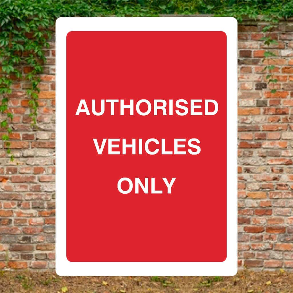 Authorised Vehicles Only Sign - The Sign Shed