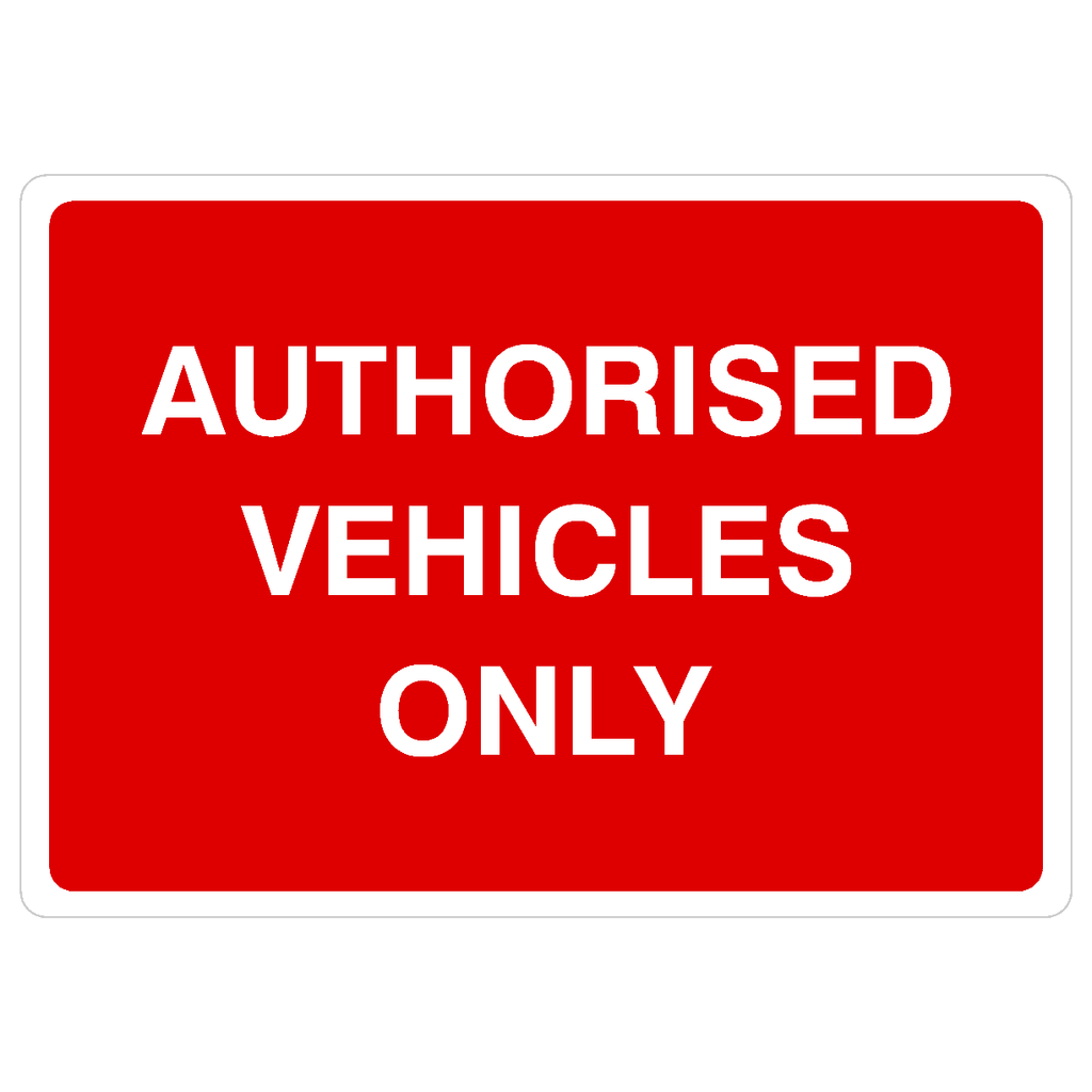 Authorised Vehicles Only Sign | Landscape - The Sign Shed