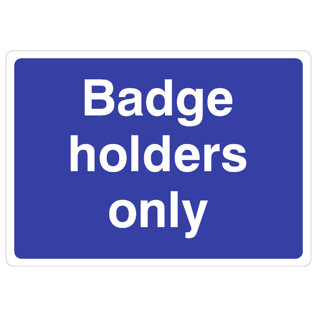 Badge Holders Only Sign - The Sign Shed