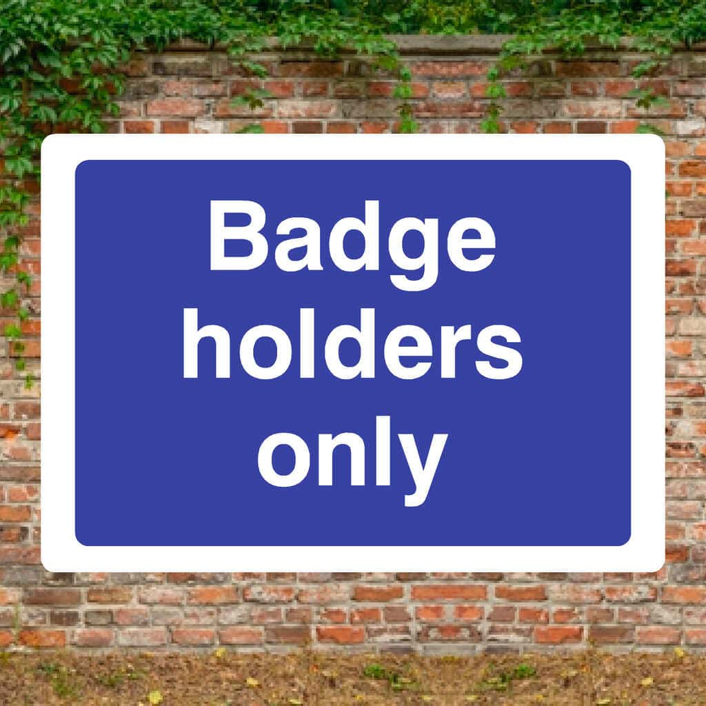 Badge Holders Only Sign - The Sign Shed