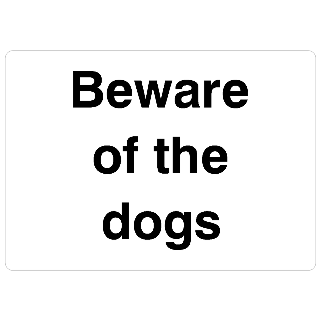 Beware Of The Dogs Sign - The Sign Shed