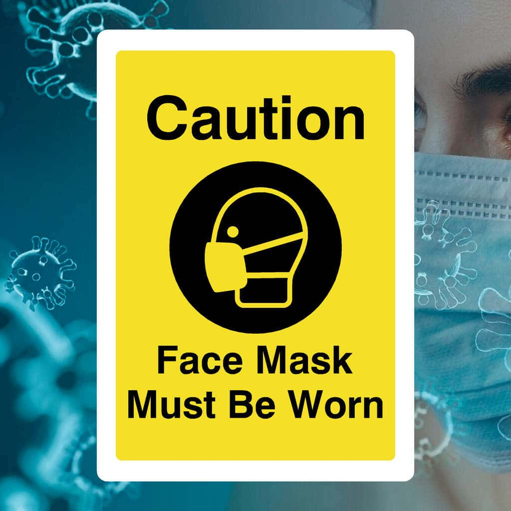 Caution Face Mask Must Be Worn Sign - The Sign Shed