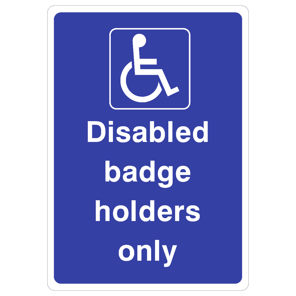 Disabled Badge Holders Only Parking Sign - The Sign Shed