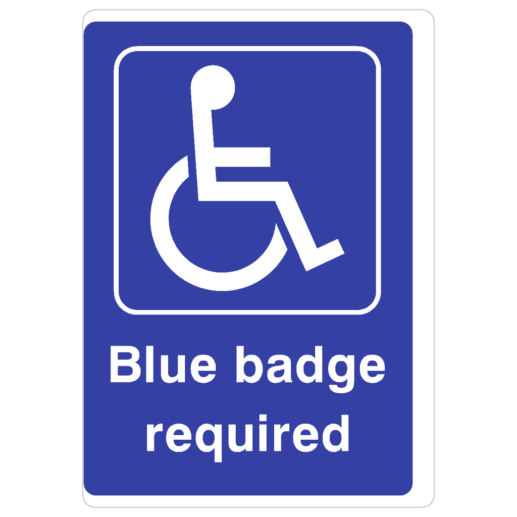 Disabled Blue Badge Required Parking Sign - The Sign Shed