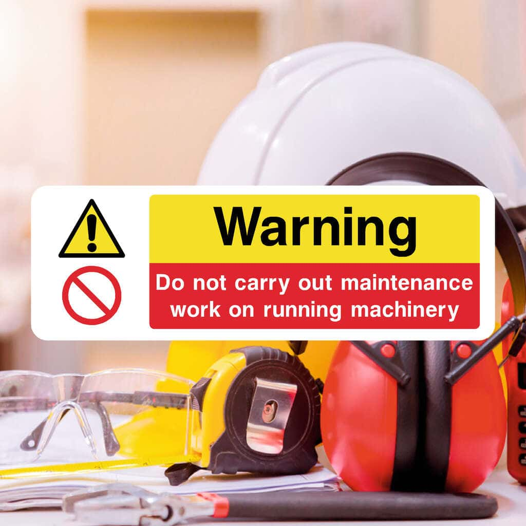 Do Not Carry Out Maintenance Work On Running Machinery Sign - The Sign Shed