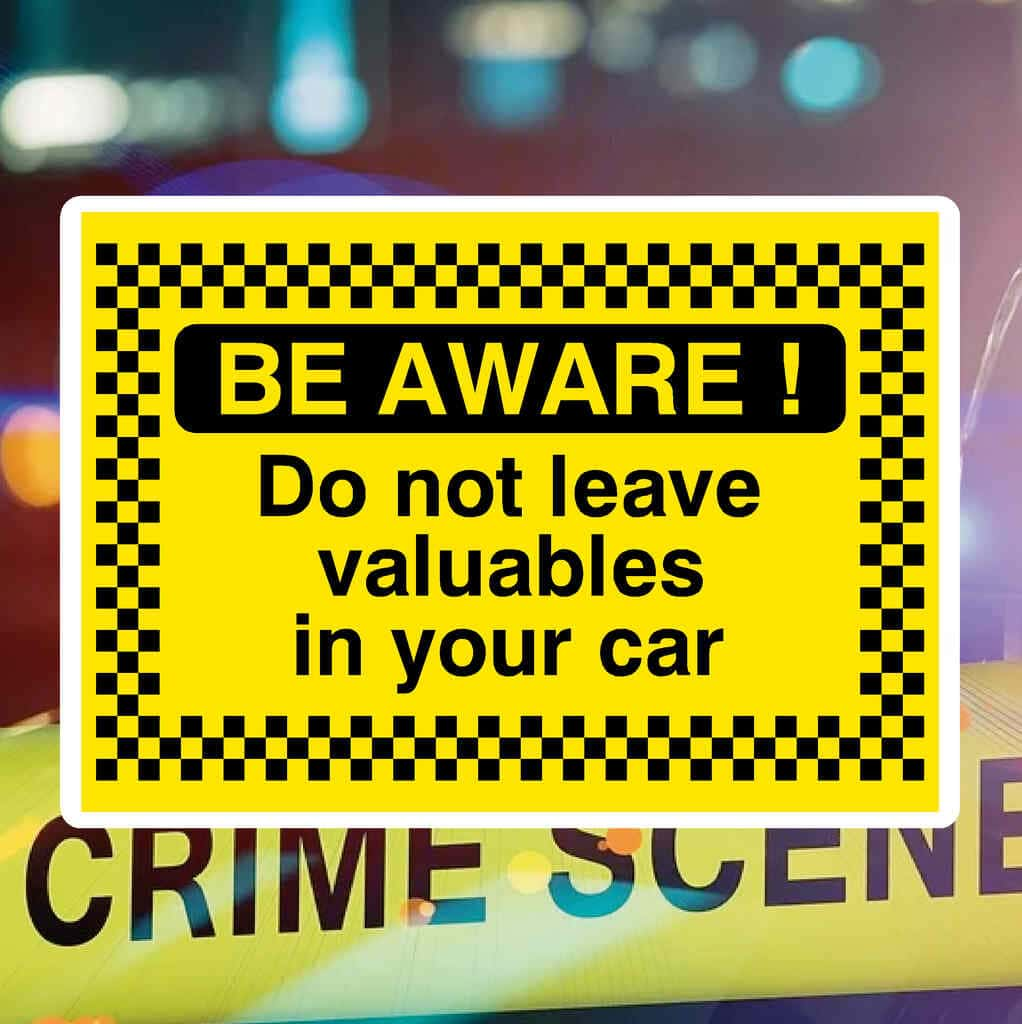 Do Not Leave Valuables In Your Car Sign - The Sign Shed