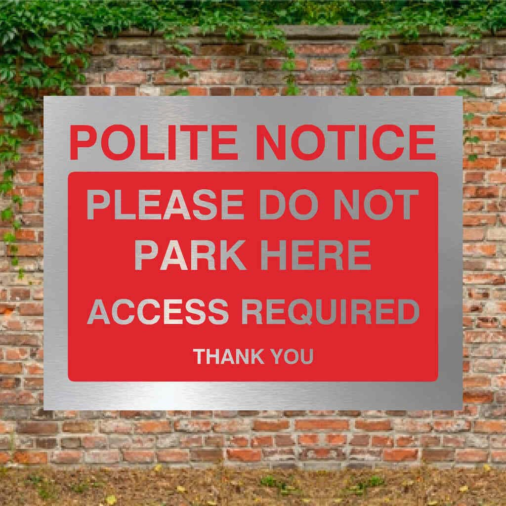 Do Not Park Here Access Required Sign in Brushed Silver - The Sign Shed