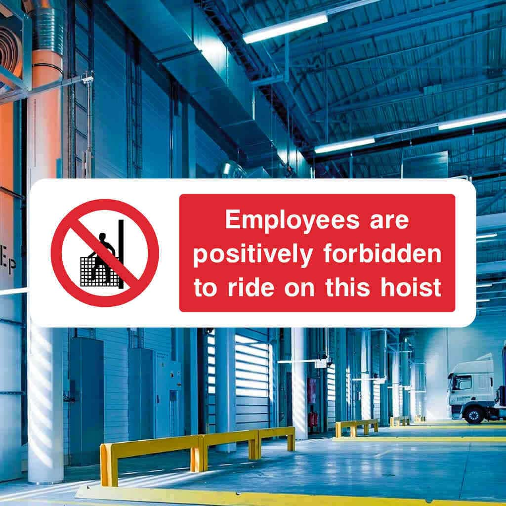 Employees Are Positively Forbidden To Ride Hoist Sign - The Sign Shed