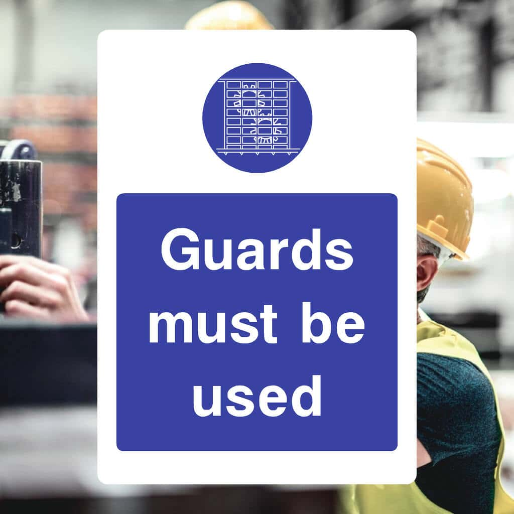 Guards Must Be Used Sign - The Sign Shed