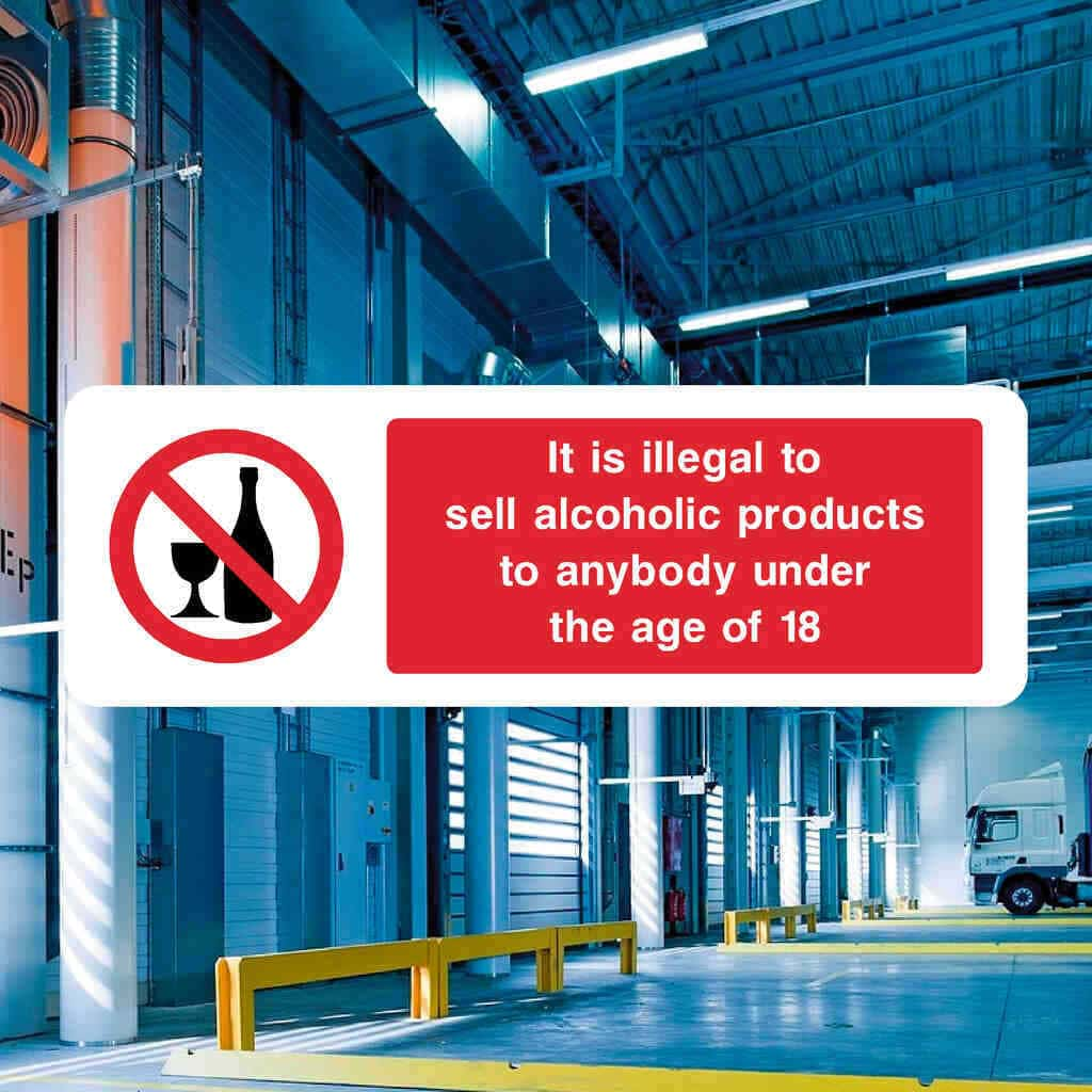 It Is Illegal To Sell Alcohol To Anybody Under 18 Sign - The Sign Shed