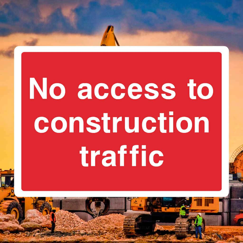 No Access To Construction Traffic Sign - The Sign Shed