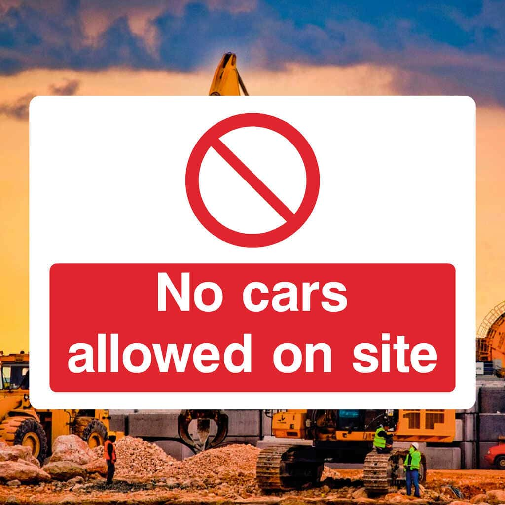 No Cars Allowed On Site Sign - The Sign Shed