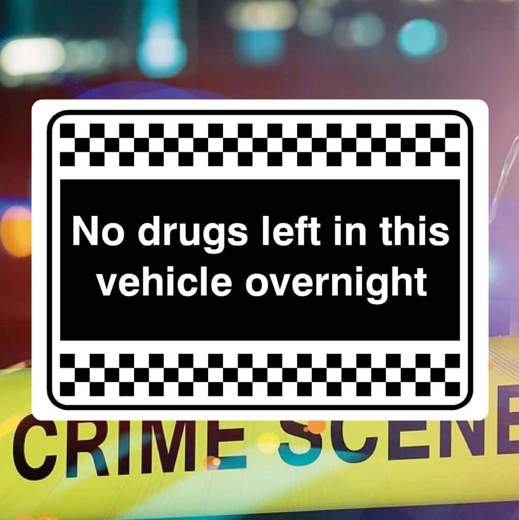 No Drugs Left In This Vehicle Overnight Sign - The Sign Shed