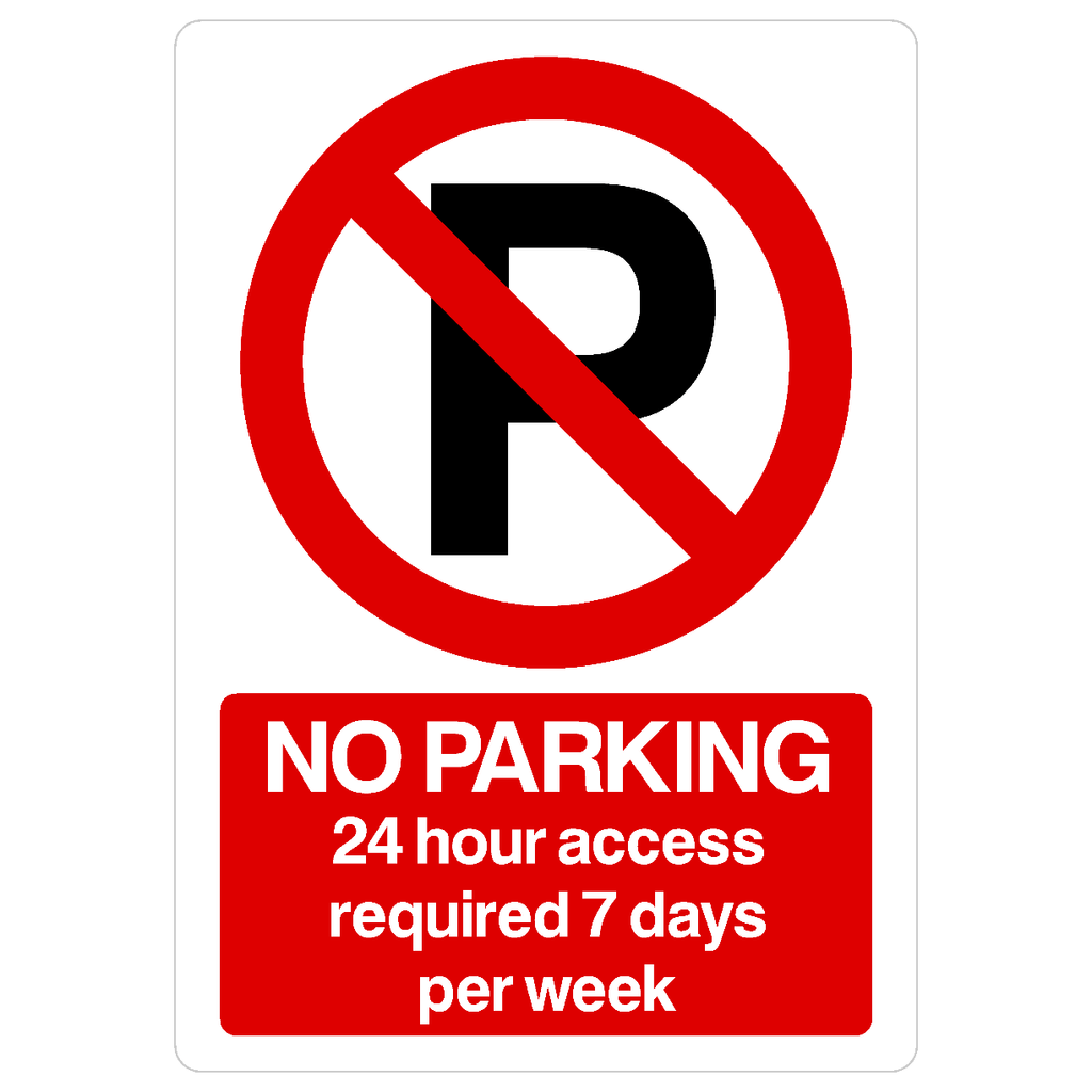 No Parking 24 Hour Access Required 7 Days P Sign Portrait - The Sign Shed