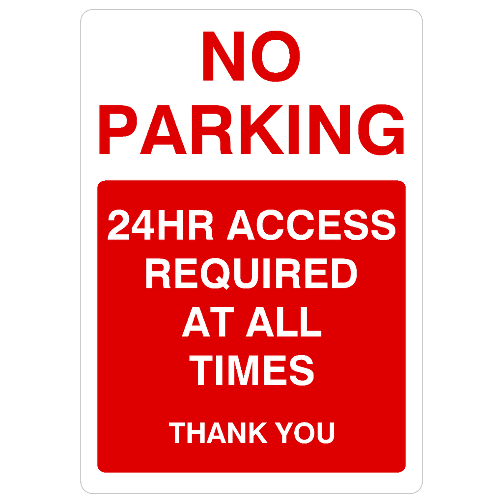 No Parking 24 Hour Access Required At All Times Portrait Sign - The Sign Shed