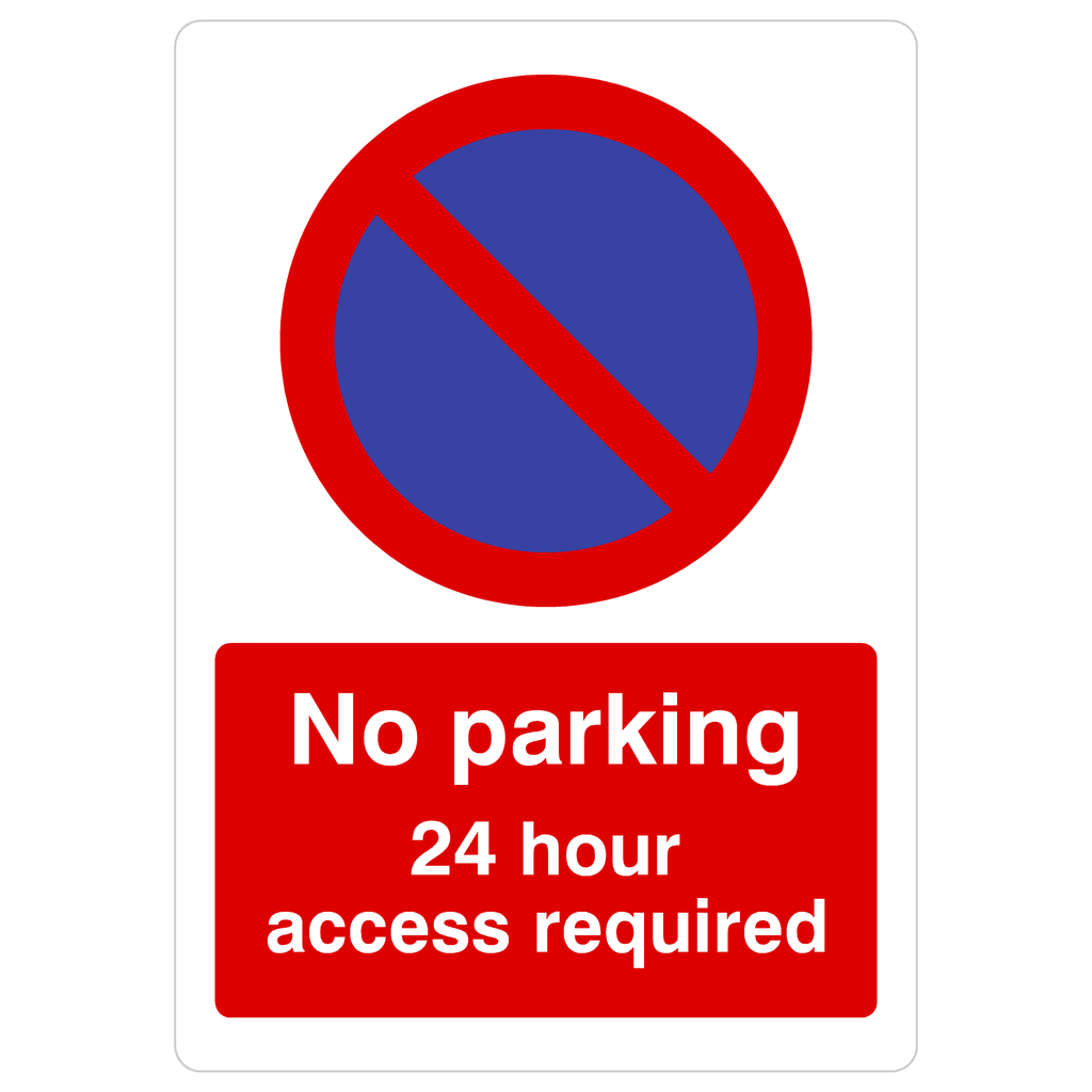 No Parking 24 Hour Access Required At Any Time Sign - The Sign Shed