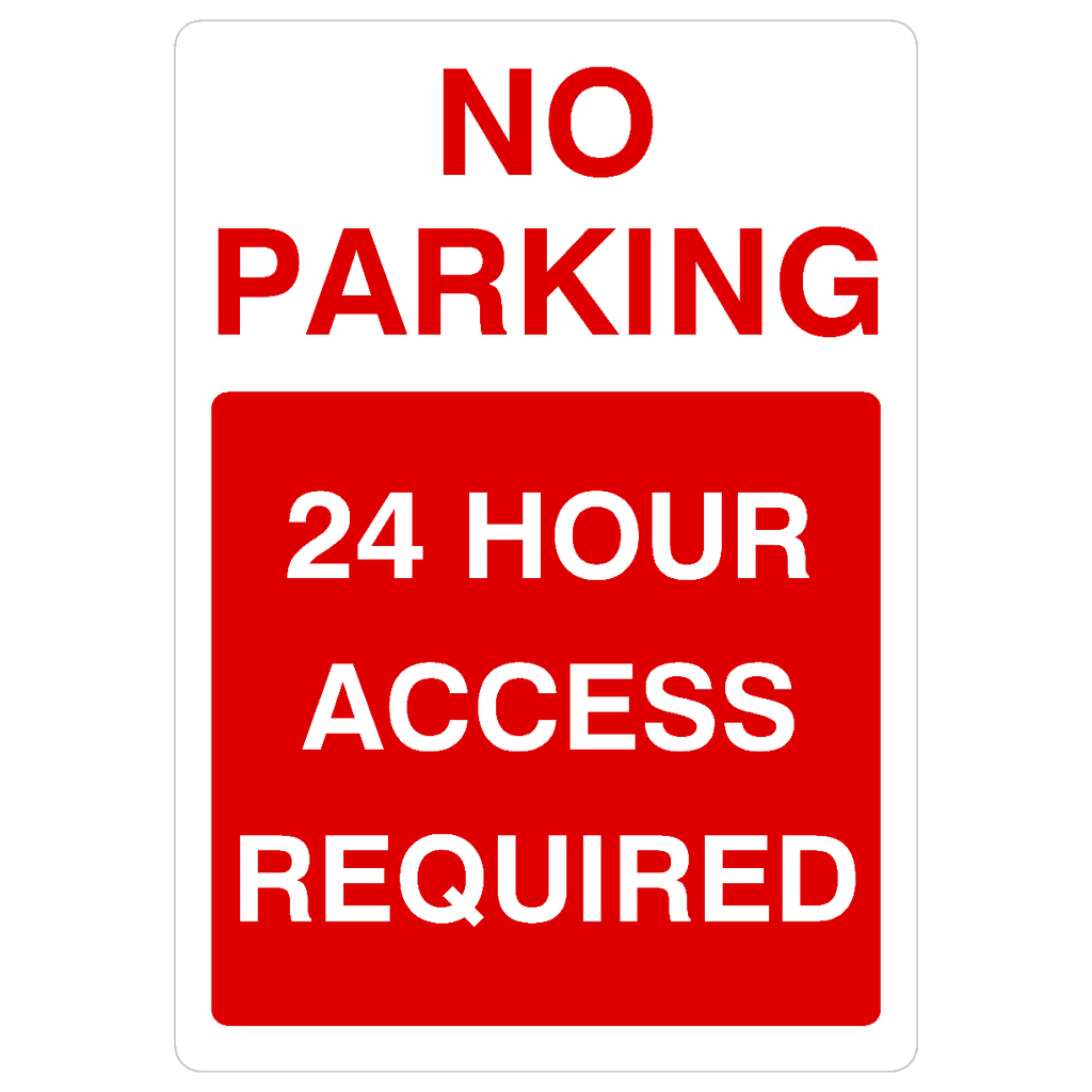 No Parking 24 Hour Access Required Portrait Sign - The Sign Shed