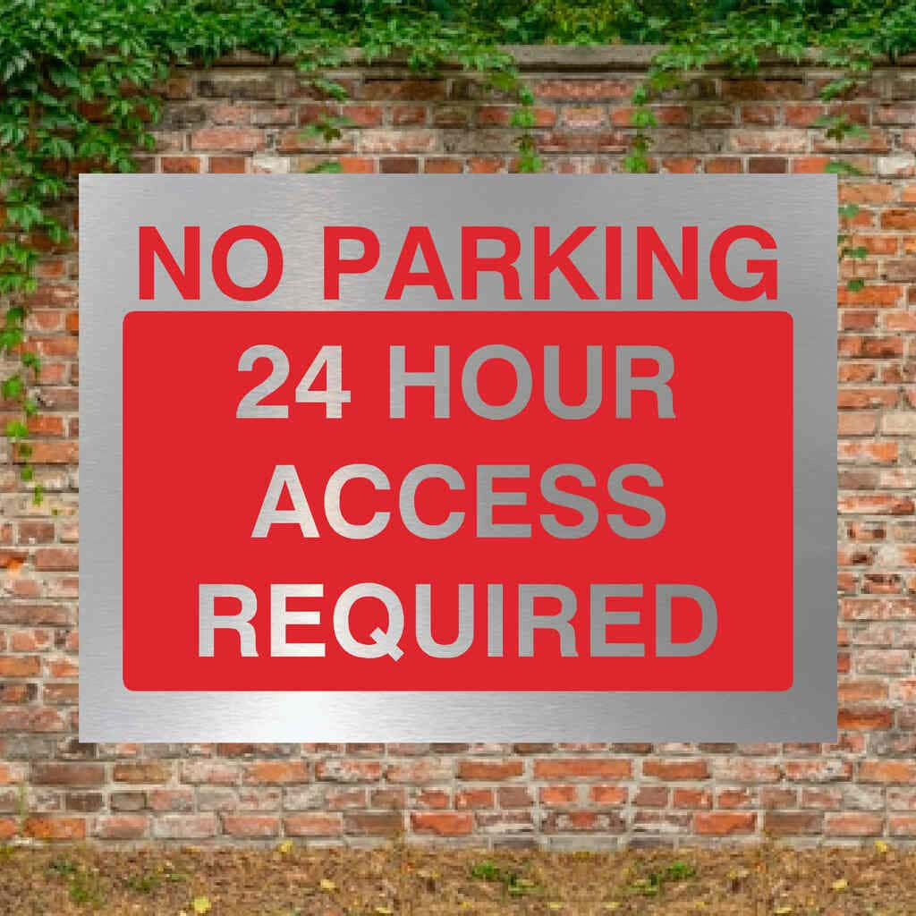 No Parking 24 Hour Access Sign Brushed Silver - The Sign Shed