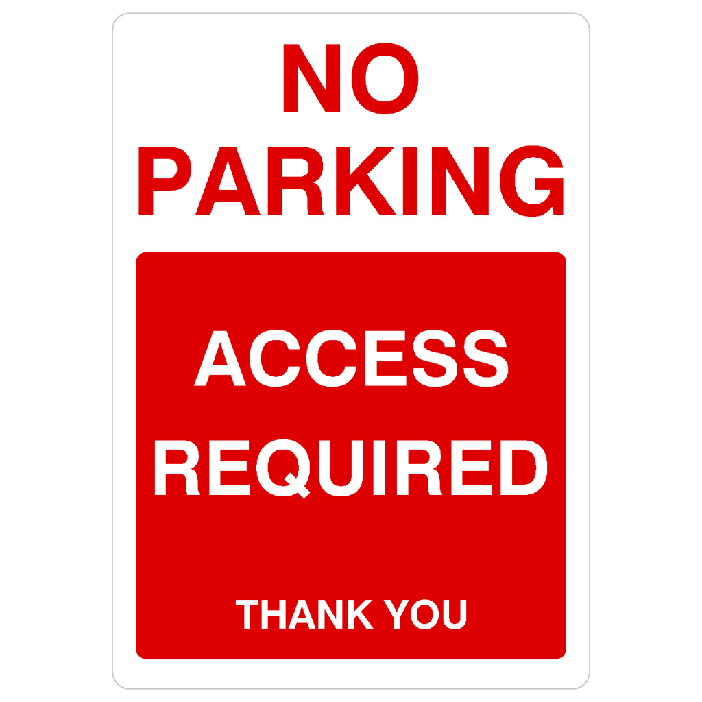 No Parking Access Required Portrait Sign - The Sign Shed