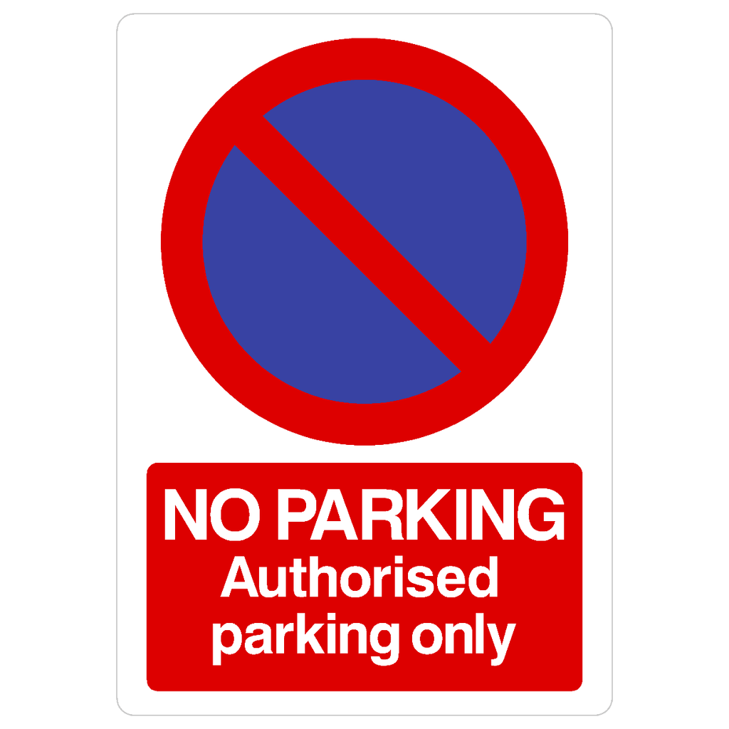 No Parking Authorised Parking At Any Time Sign Portrait - The Sign Shed