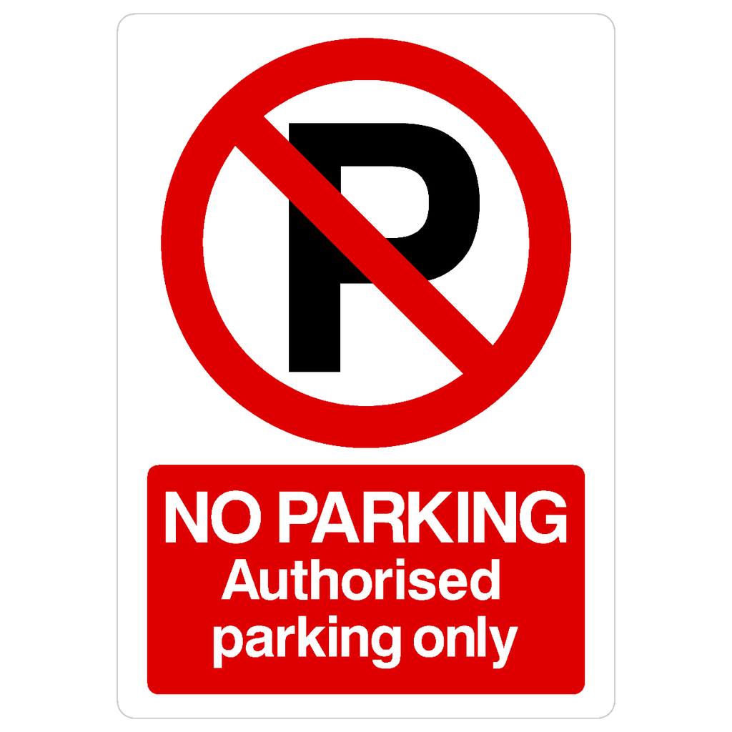 No Parking Authorised Parking Only P Sign Portrait - The Sign Shed