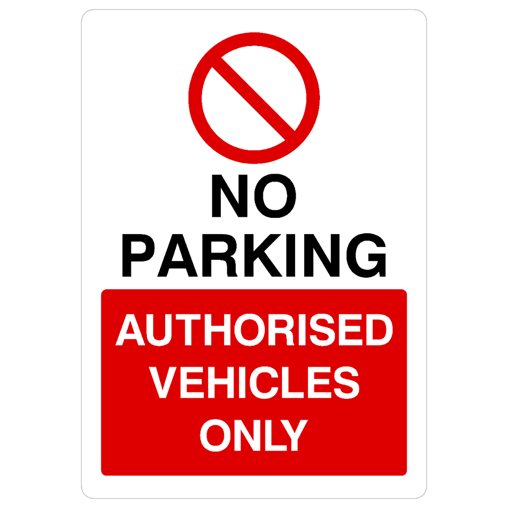 No Parking Authorised Vehicles Only Portrait Sign - The Sign Shed