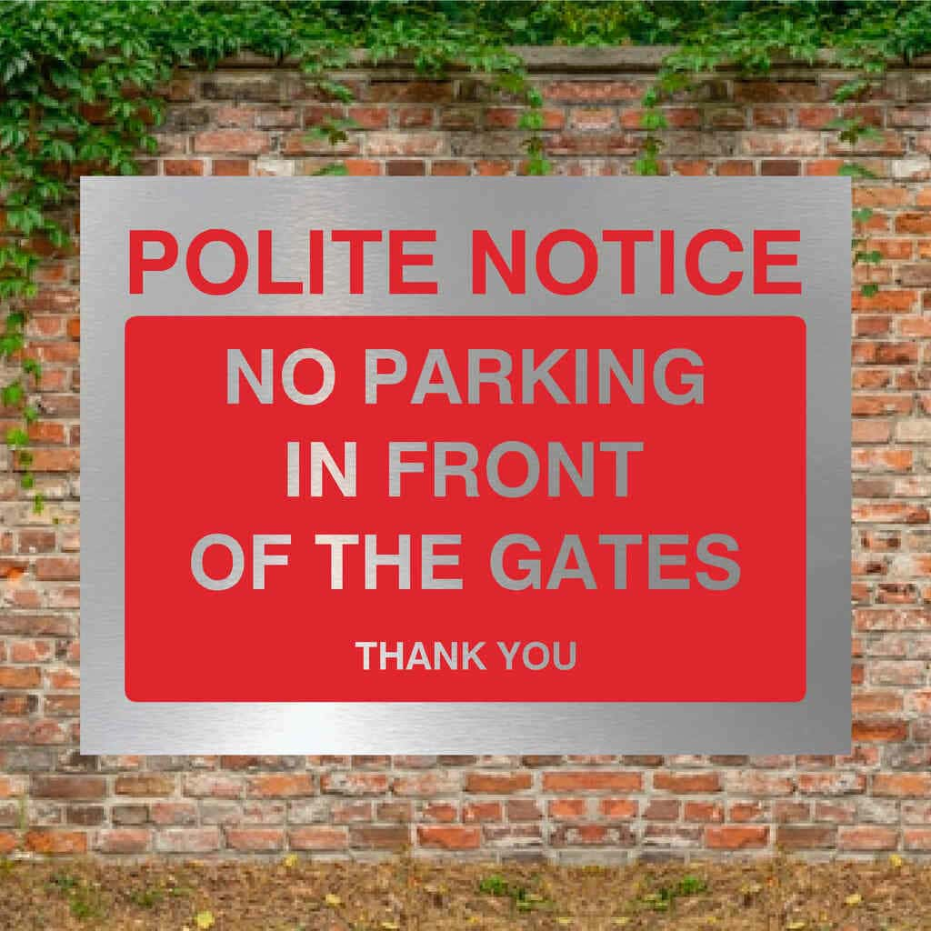 No Parking In Front Of Gates Sign in Brushed Silver - The Sign Shed