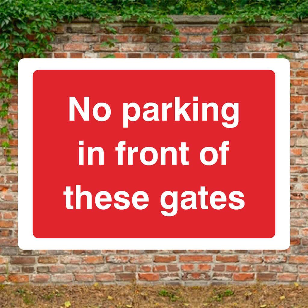 No Parking In Front Of These Gates Sign - The Sign Shed