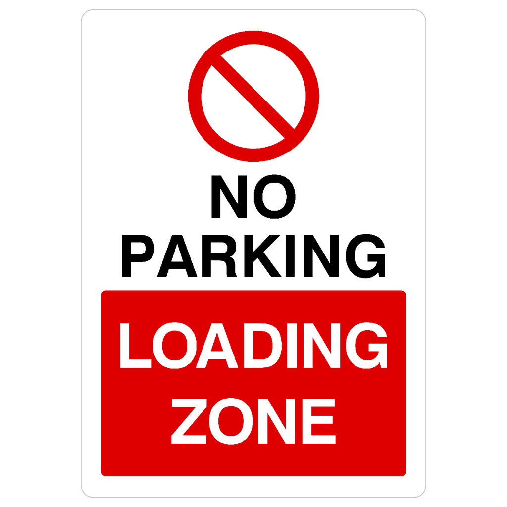 No Parking Loading Zone Portrait Sign - The Sign Shed