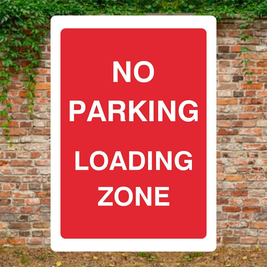 No Parking Loading Zone Sign A - The Sign Shed