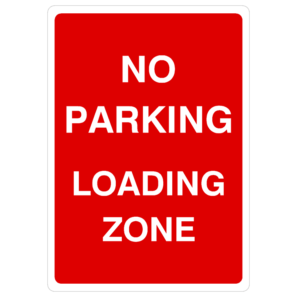 No Parking Loading Zone Sign A - The Sign Shed