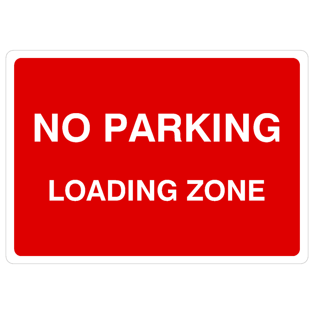 No Parking Loading Zone Sign B - The Sign Shed