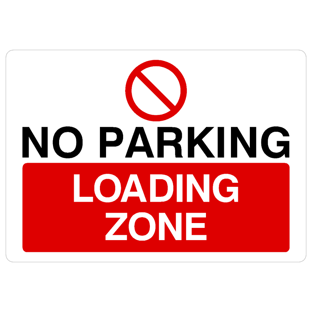 No Parking Loading Zone Sign C - The Sign Shed