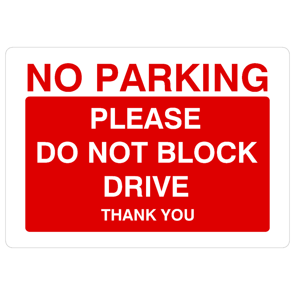 No Parking Please Do Not Block Drive Sign - The Sign Shed