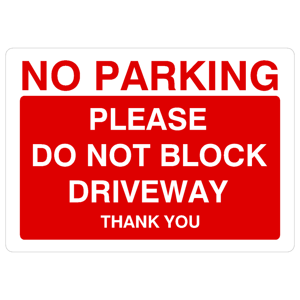 No Parking Please Do Not Block Driveway Sign - The Sign Shed