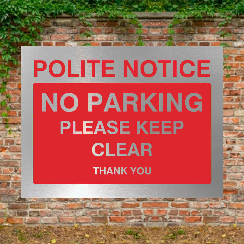 No Parking Please Keep Clear Sign in Brushed Silver - The Sign Shed