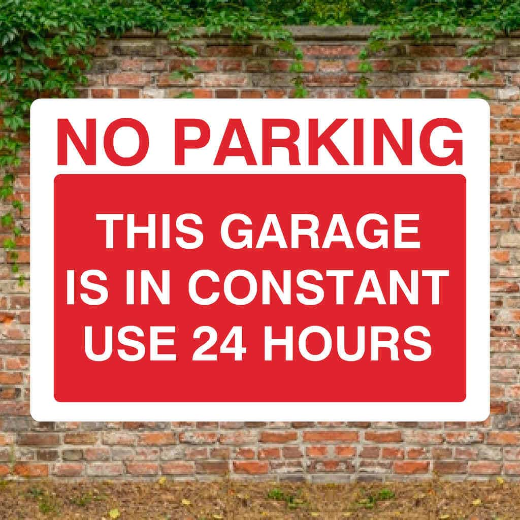 No Parking This Garage Is In Constant Use 24 Hours Sign - The Sign Shed