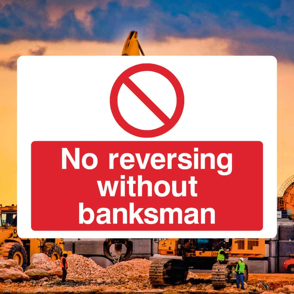 No Reversing Without a Banksman Sign - The Sign Shed