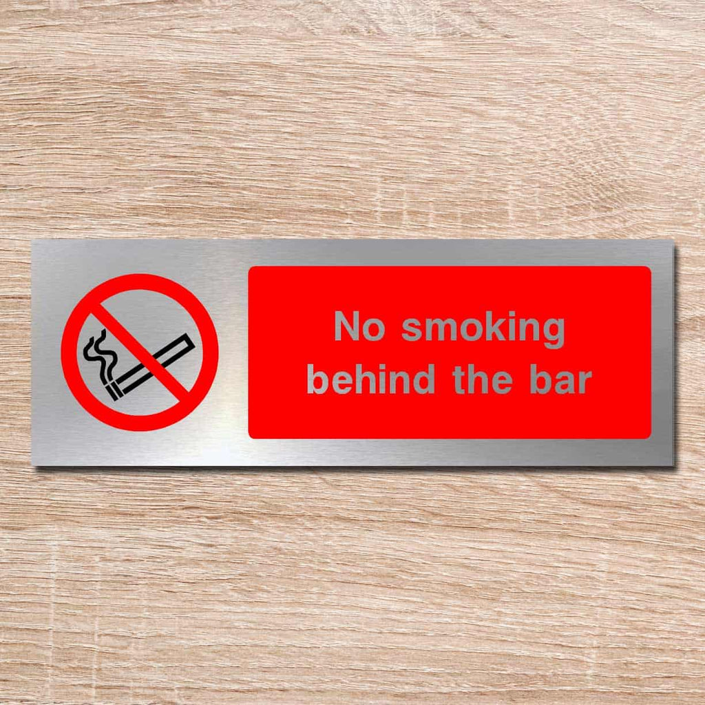 No Smoking Behind The Bar Sign in Brushed Silver - The Sign Shed