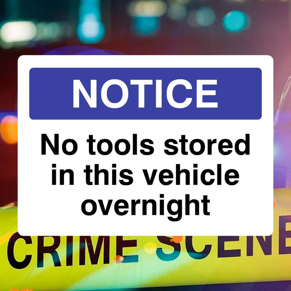 No Tools Stored In Vehicle Overnight Sign - The Sign Shed