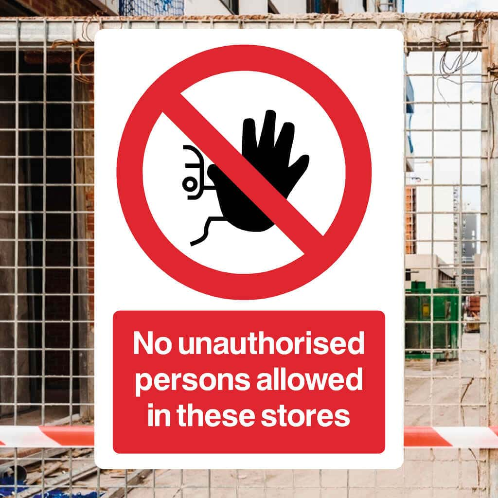 No Unauthorised Persons Allowed In Stores Sign - The Sign Shed