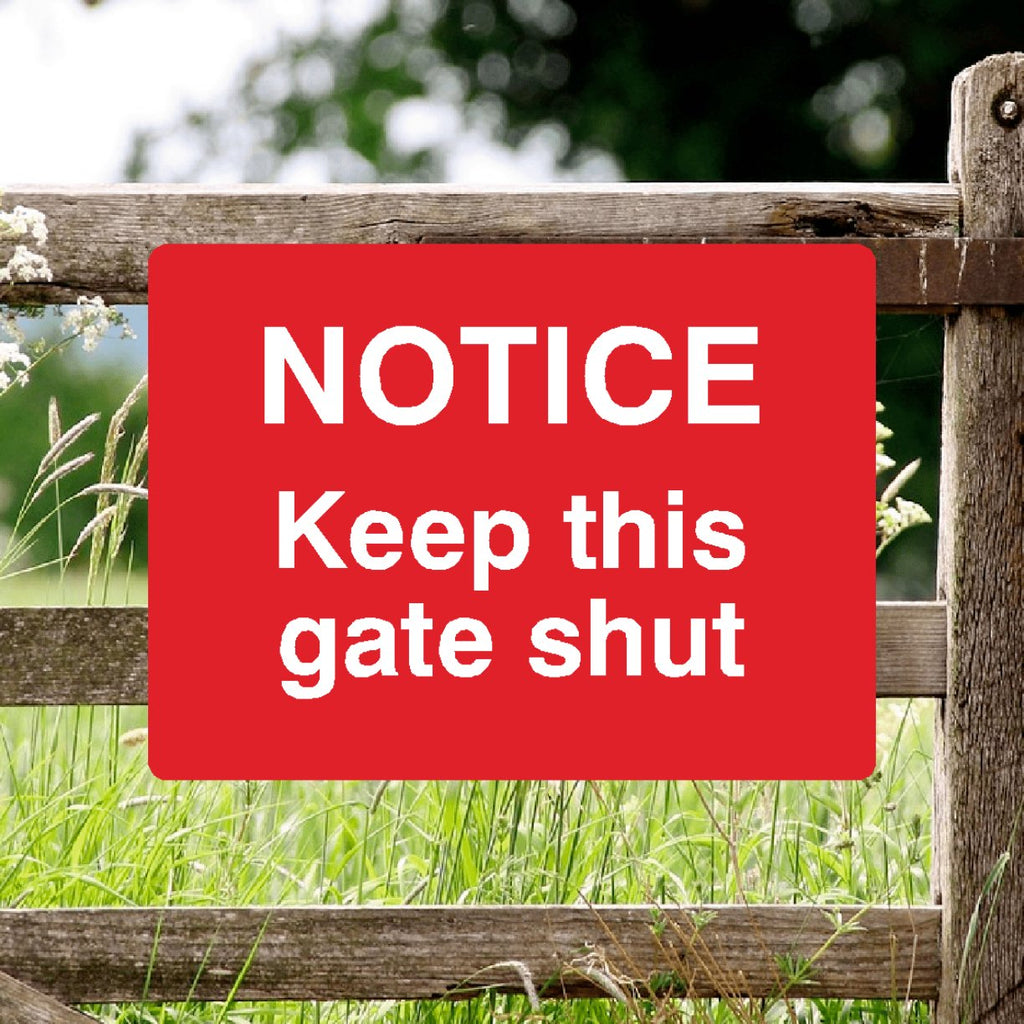 Notice Keep This Gate Shut Full Colour Sign - The Sign Shed