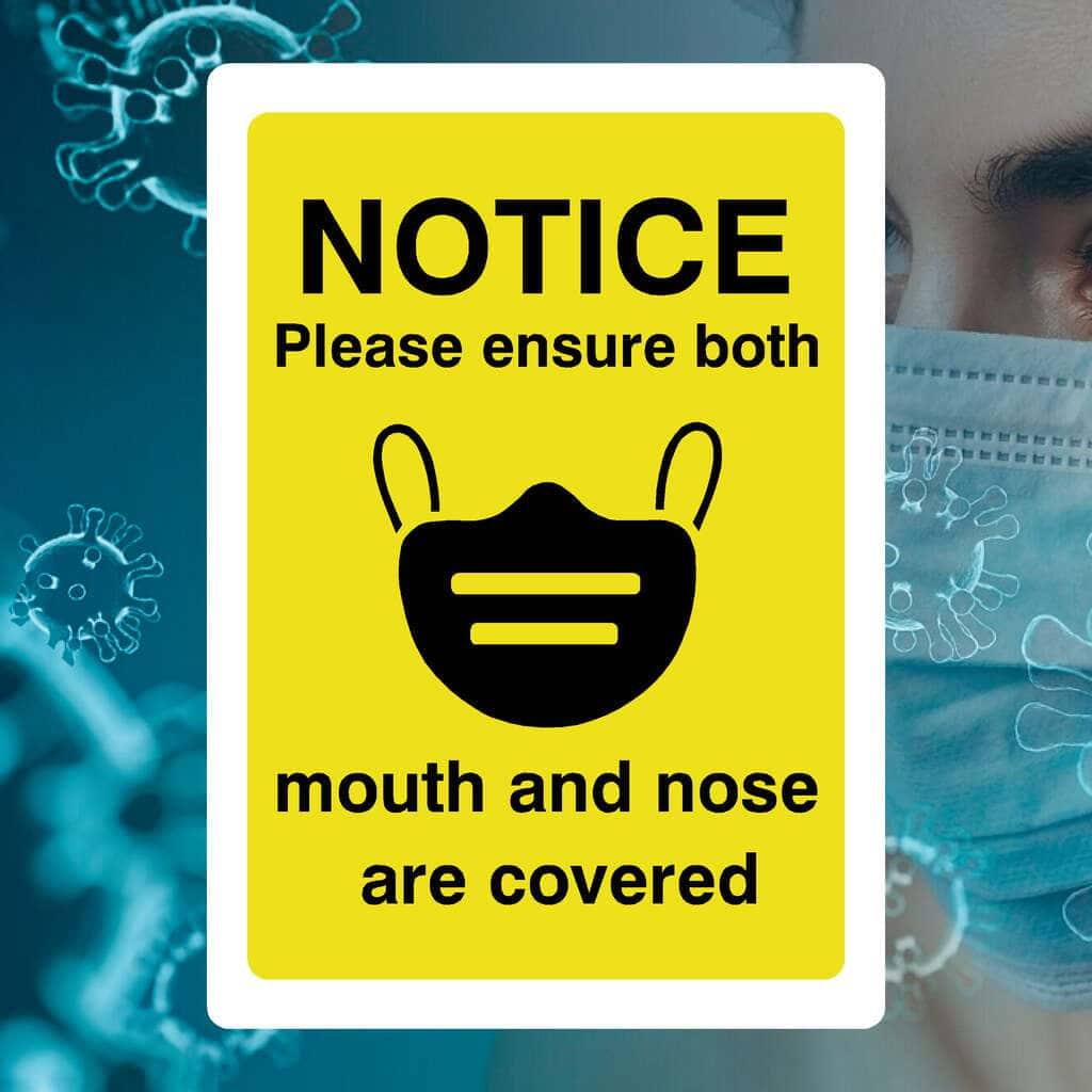 Notice Please Ensure Mouth And Nose Are Covered Sign - The Sign Shed