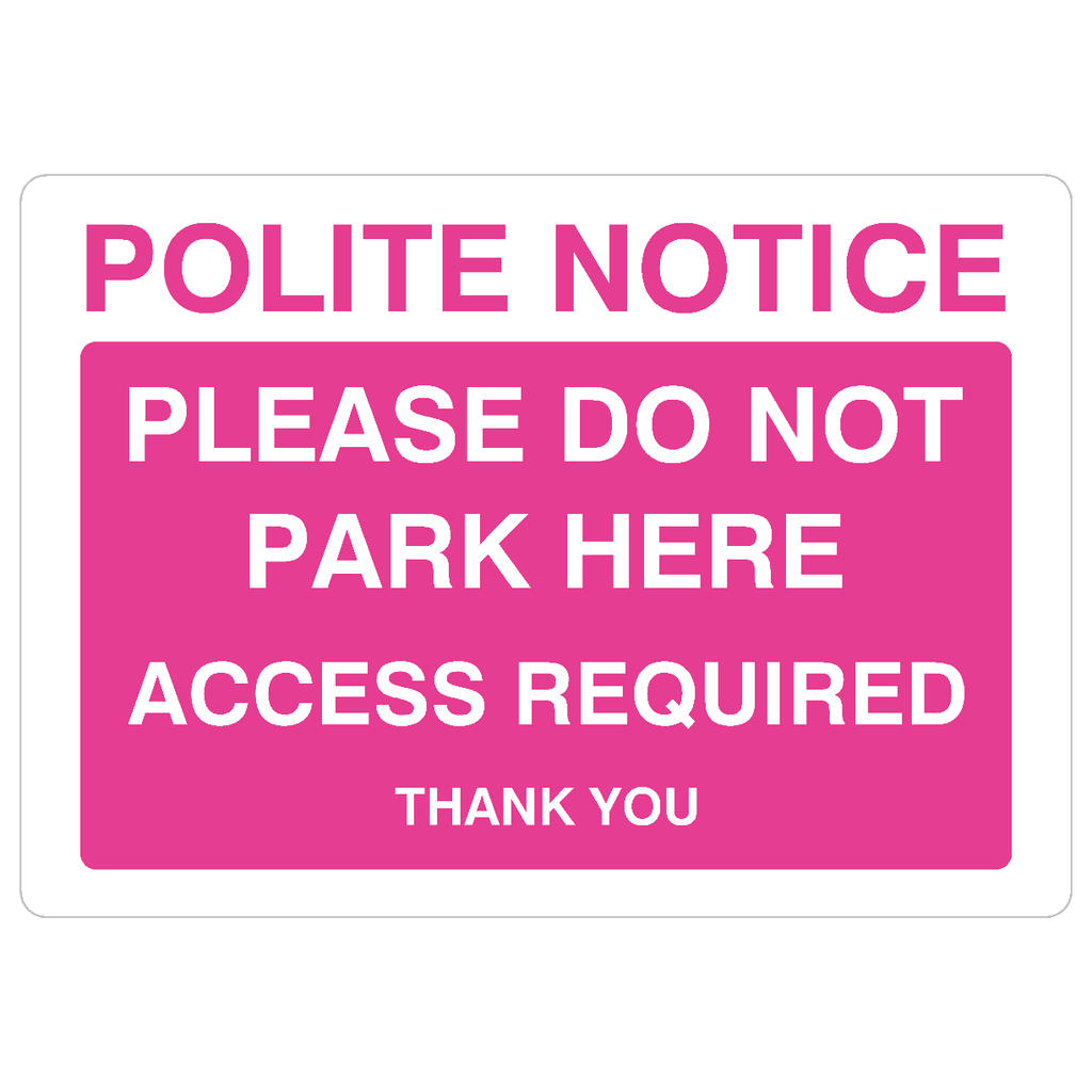 Pink Do Not Park Here Access Required Sign - The Sign Shed