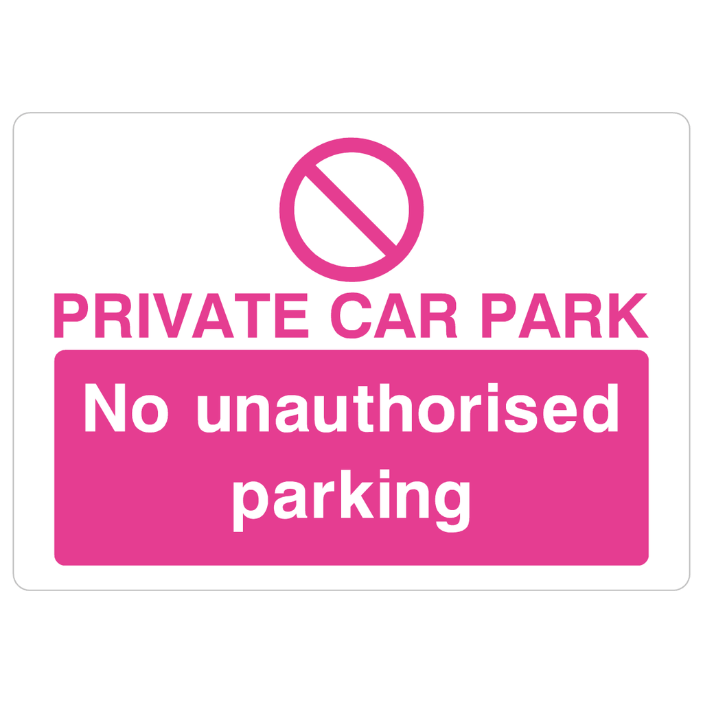 Pink Private Car Park No Unauthorised Parking Sign - The Sign Shed