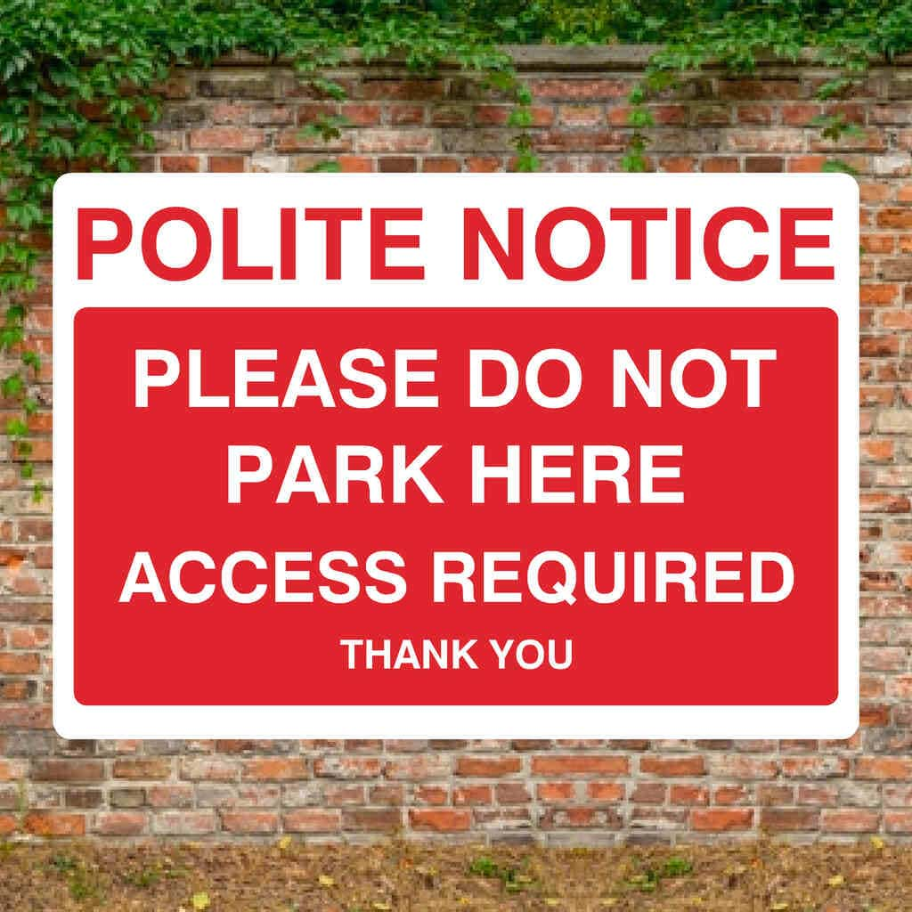 Please Do Not Park Here Access Required Sign - The Sign Shed