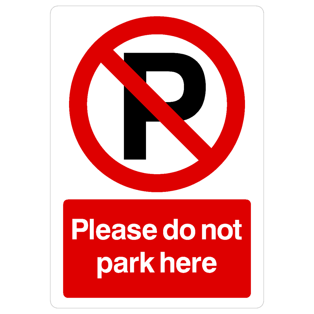 Please Do Not Park Here P Sign Portrait - The Sign Shed